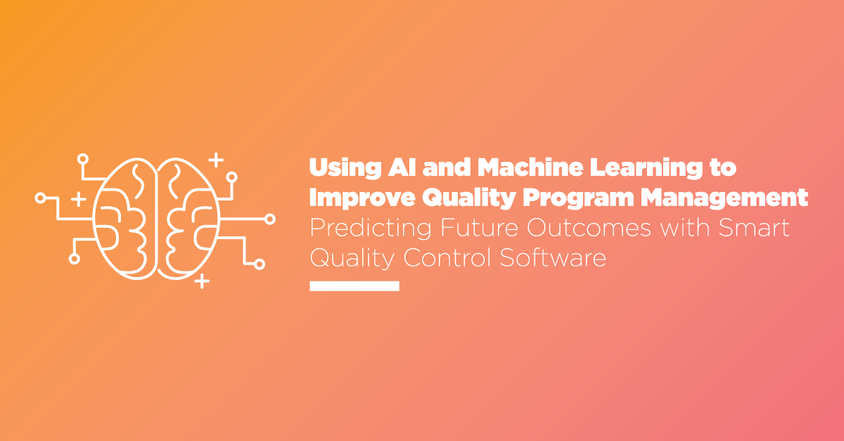 Using AI and Machine Learning to Improve Quality Program Management
